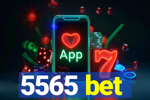 5565 bet
